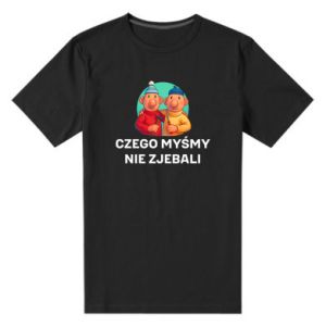 Koszulka premium męska Czego myśmy nie zjebali