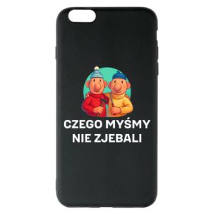 Etui na iPhone 6 Plus/6S Plus Czego myśmy nie zjebali