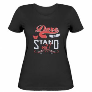 Koszulka damska Dare To Stand Out