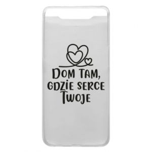 Etui na Samsung A80 Dom tam, gdzie serce twoje