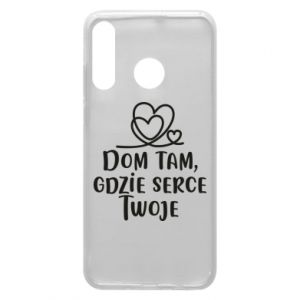 Etui na Huawei P30 Lite Dom tam, gdzie serce twoje