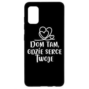 Etui na Samsung A41 Dom tam, gdzie serce twoje