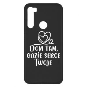 Etui na Xiaomi Redmi Note 8 Dom tam, gdzie serce twoje
