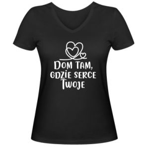 Koszulka V-neck damska Dom tam, gdzie serce twoje