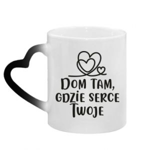 Kubek magiczny z uchwytem w kształcie serca Dom tam, gdzie serce twoje