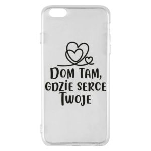 Etui na iPhone 6 Plus/6S Plus Dom tam, gdzie serce twoje