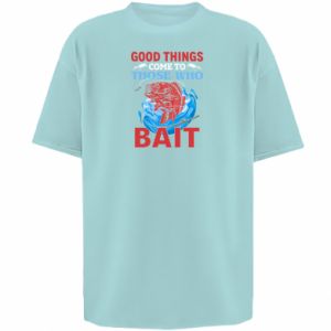 Koszulka oversize Good things come to those who bait