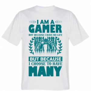 Koszulka męska I am gamer not because I have no life