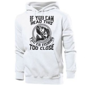 Bluza z kapturem męska If you can read this you're fishing too close