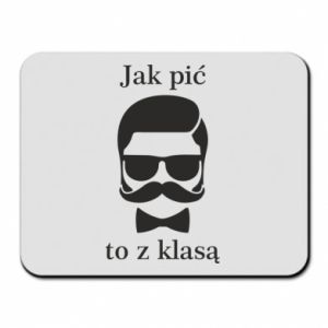 Podkładka pod mysz Jak pić  rób to z klasą