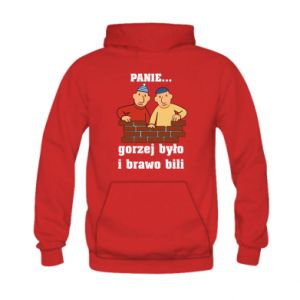 Bluza z kapturem dziecięca PANIE… gorzej było i brawo bili