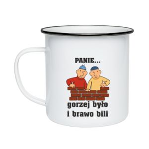 Kubek emaliowany PANIE… gorzej było i brawo bili