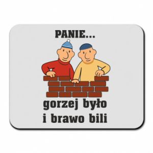 Podkładka pod mysz PANIE… gorzej było i brawo bili
