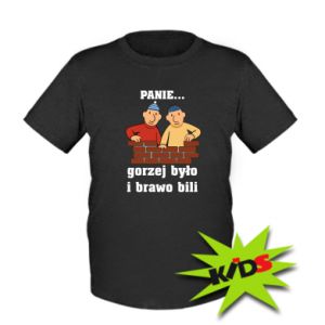 Koszulka dziecięca PANIE… gorzej było i brawo bili