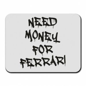 Podkładka pod mysz Potrzebuję pieniędzy na Ferrari