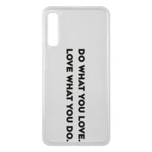 Etui na Samsung A7 2018 Rób to, co kochasz. Kochaj to, co robisz.