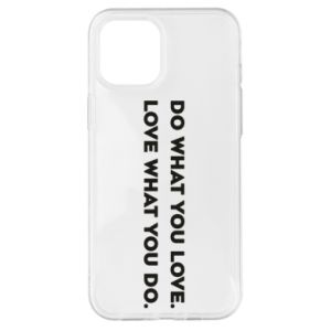 Etui na iPhone 12 Pro Max Rób to, co kochasz. Kochaj to, co robisz.