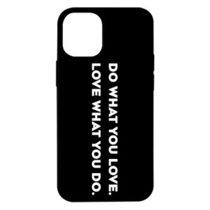 Etui na iPhone 12 Mini Rób to, co kochasz. Kochaj to, co robisz.
