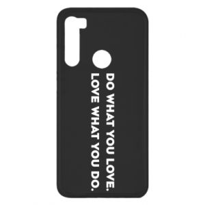 Etui na Xiaomi Redmi Note 8 Rób to, co kochasz. Kochaj to, co robisz.