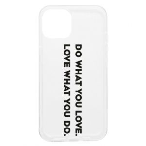 Etui na iPhone 13 Rób to, co kochasz. Kochaj to, co robisz.
