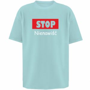 Koszulka oversize Stop. Nienawiść