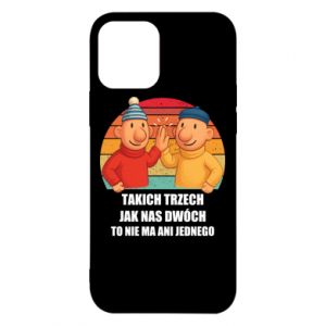 Etui na iPhone 12/12 Pro Takich trzech jak nas dwóch to nie ma ani jednego