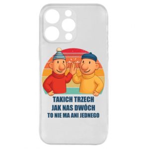 Etui na iPhone 15 Pro Takich trzech jak nas dwóch to nie ma ani jednego