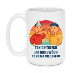 Kubek 450ml Takich trzech jak nas dwóch to nie ma ani jednego