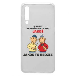 Etui na Xiaomi Mi9 W pracy najważniejsza jest jakoś to bedzie