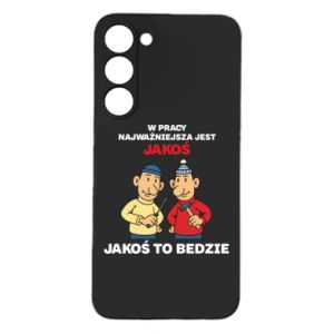 Etui na Samsung S24 Plus W pracy najważniejsza jest jakoś to bedzie - PrintSalon Etui na Samsung S24 Plus W pracy najważniejsza jest jakoś to bedzie