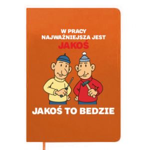 Notes W pracy najważniejsza jest jakoś to bedzie