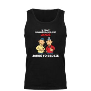Koszulka męska W pracy najważniejsza jest jakoś to bedzie