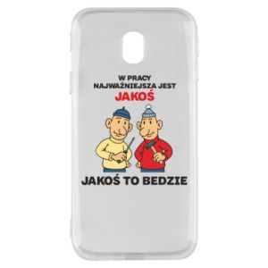 Etui na Samsung J3 2017 W pracy najważniejsza jest jakoś to bedzie