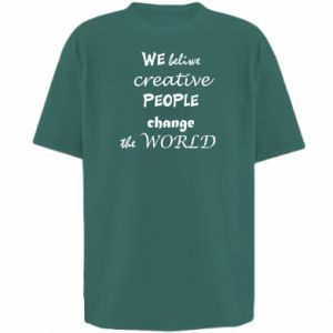 Koszulka oversize We beliwe creative people