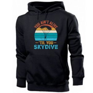 Bluza z kapturem męska You ain't alive til you skydive