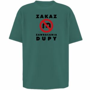 Koszulka oversize damska Zakaz zawracania dupy